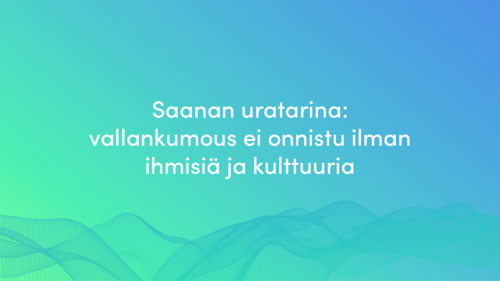 Saana Louhikoski: Vallankumous ei onnistu ilman ihmisiä ja kulttuuria.