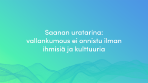 Saana Louhikoski: Vallankumous ei onnistu ilman ihmisiä ja kulttuuria.